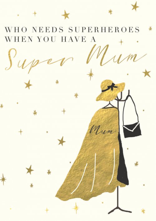 WHO NEED SUPERHEROES WHEN YOU HAVE A SUPER MUM